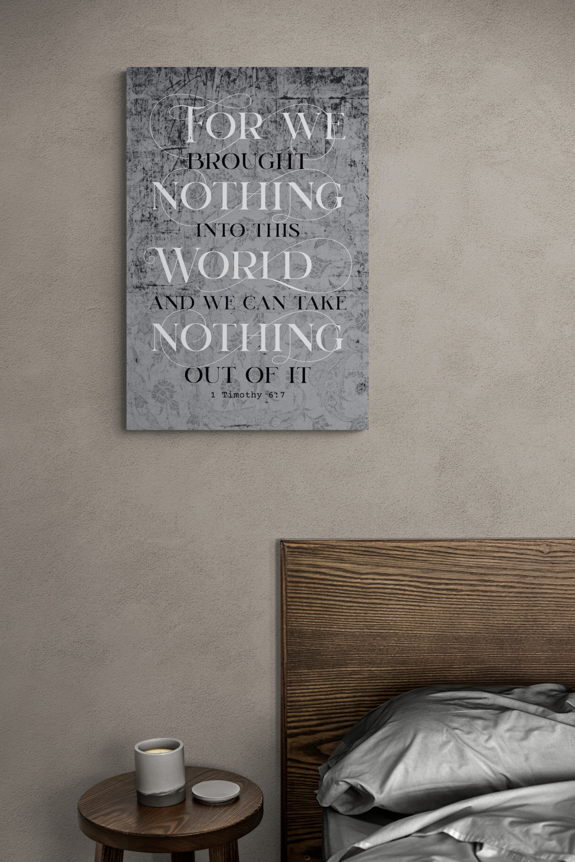 'For we brought nothing into this world and we can take nothing out of it' 1 Timothy 6:7  This 24 inch x 36 inch print is printed with high quality inks onto a 3 mm thick 'AluDibond' aluminium panel, creating a matte and glare-free piece of art.  Easy to install, with its included hanging kit, so you can decorate that blank wall space straight away, adding a final finishing touch to any room.