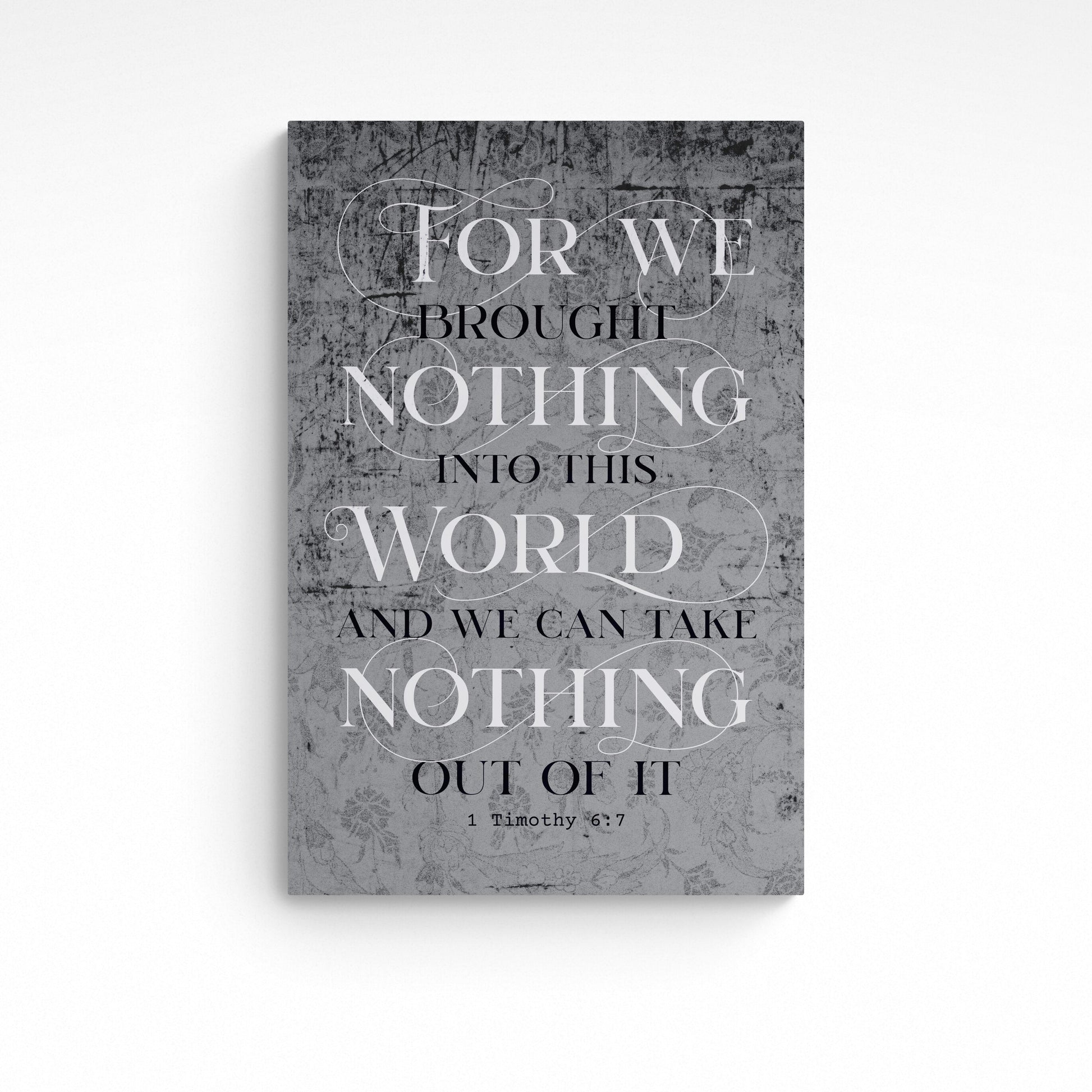 'For we brought nothing into this world and we can take nothing out of it' 1 Timothy 6:7 This 24 inch x 36 inch print is printed with high quality inks onto a 3 mm thick 'AluDibond' aluminium panel, creating a matte and glare-free piece of art. Easy to install, with its included hanging kit, so you can decorate that blank wall space straight away, adding a final finishing touch to any room.